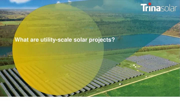 what are utility scale solar projects