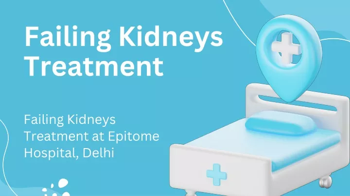 failing kidneys treatment