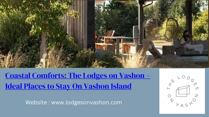 coastal comforts the lodges on vashon ideal
