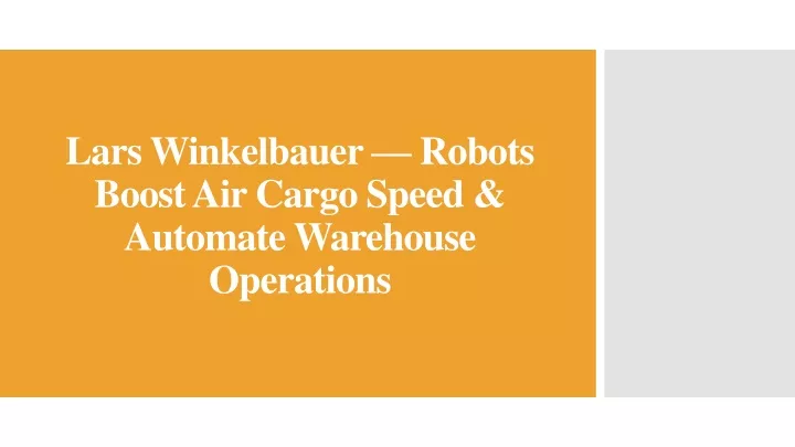 lars winkelbauer robots boost air cargo speed automate warehouse operations