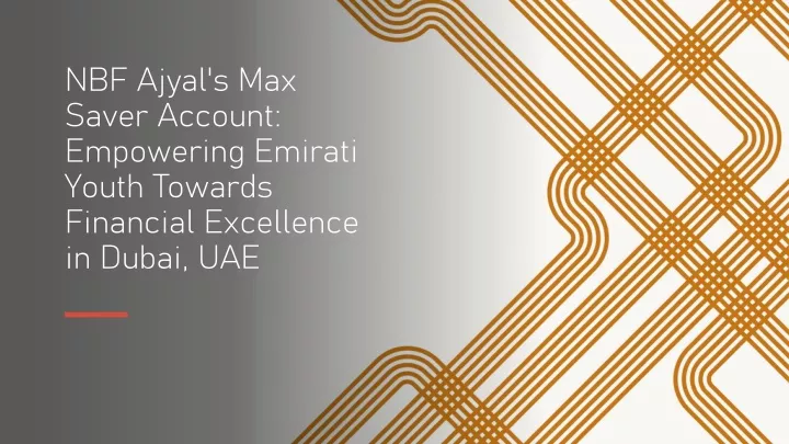 nbf ajyal s max saver account empowering emirati youth towards financial excellence in dubai uae