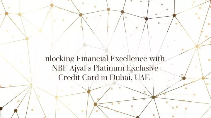 nlocking financial excellence with nbf ajyal s platinum exclusive credit card in dubai uae