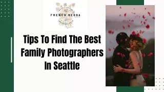 Tips To Find The Best Family Photographers In Seattle
