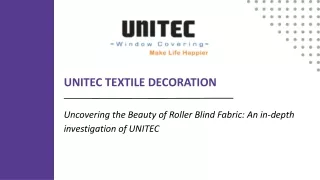 Uncovering the Beauty of Roller Blind Fabric An in-depth investigation of UNITEC
