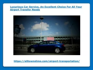 Luxurious Car Service - Choice For All Your Airport Transfer Needs