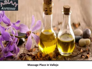 Massage Place in Vallejo - Asian Acupressure & Massage