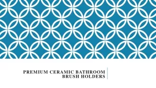 Premium Ceramic Bathroom Brush Holders