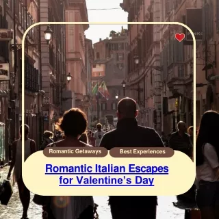 Romantic Italian Escapes for Valentine’s Day