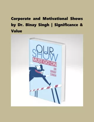 Corporate and Motivational Shows by Dr. Binay Singh | Significance & Value