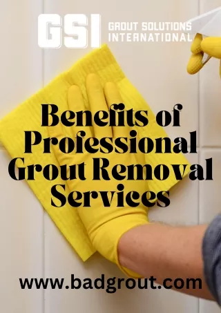 Benefits of Professional Grout Removal Services