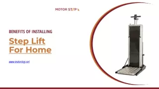 Benefits of Installing a Step Lift for Home