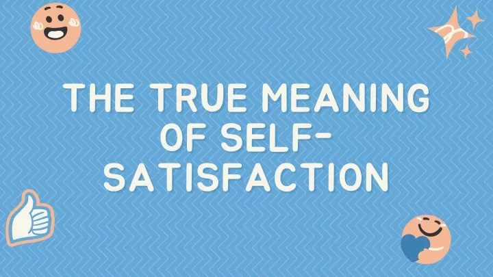 the true meaning the true meaning of self of self