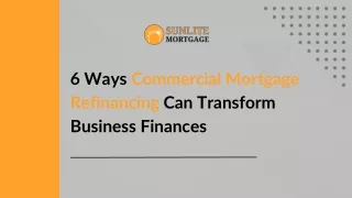 6 Ways Commercial Mortgage Refinancing Can Transform Business Finances