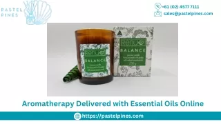 Aromatherapy Delivered with Essential Oils  Online