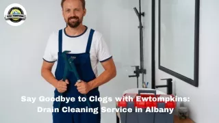 Say Goodbye to Clogs with Ewtompkins: Drain Cleaning Service in Albany
