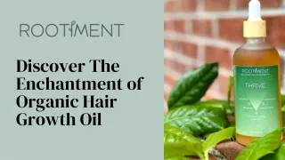 Discover The Enchantment of Organic Hair Growth Oil