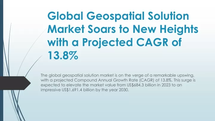 global geospatial solution market soars to new heights with a projected cagr of 13 8