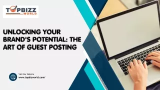Unlocking Your Brand's Potential The Art of Guest Posting
