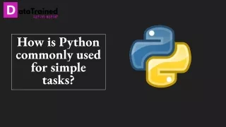 How is Python commonly used for simple tasks?