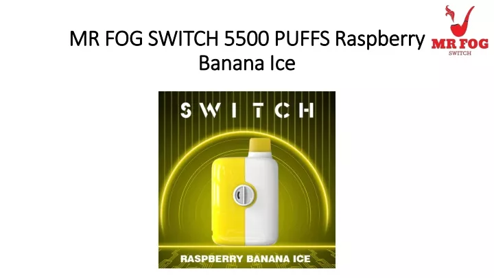mr fog switch 5500 puffs raspberry banana ice