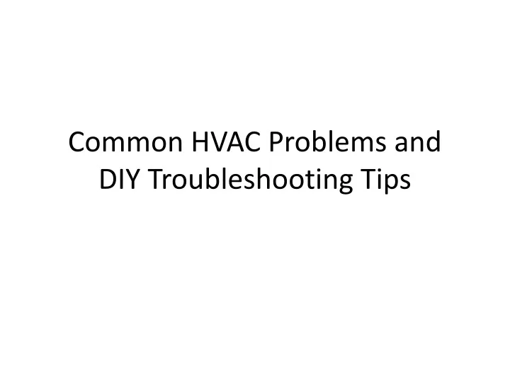 common hvac problems and diy troubleshooting tips