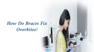 how do braces fix overbites