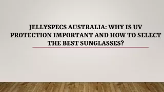 JellySpecs Australia: Why is UV Protection Important and How to Select the Best