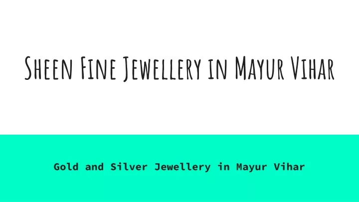 sheen fine jewellery in mayur vihar