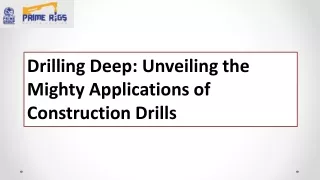 Drilling Deep Unveiling the Mighty Applications of Construction Drills