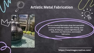 Crafting Dreams in Metal : Artistic Metal Fabrication