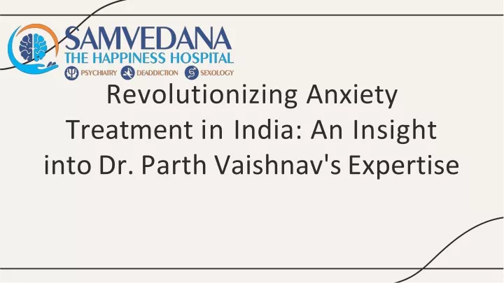 revolutionizing anxiety treatment in india an insight into dr parth vaishnav s expertise