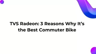 TVS Radeon: 3 Reasons Why It’s the Best Commuter Bike
