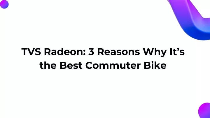 tvs radeon 3 reasons why it s the best commuter