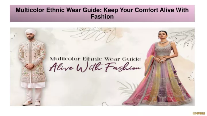 multicolor ethnic wear guide keep your comfort alive with fashion