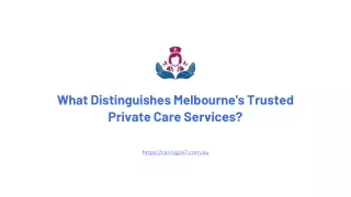 What Defines Melbourne's Respected Private Care Services?