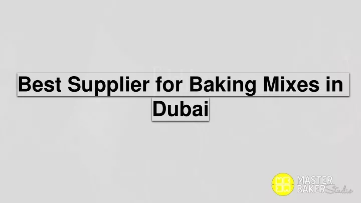 best supplier for baking mixes in dubai