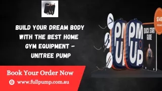 Build Your Dream Body with The Best Home Gym Equipment - Unitree Pump