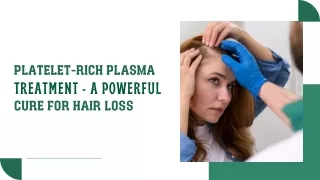 Platelet-rich Plasma Treatment - A Powerful Cure for Hair Loss