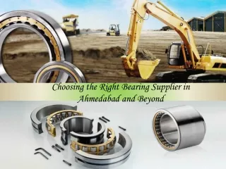 Choosing the Right Bearing Supplier in Ahmedabad and Beyond