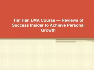 Tim Han LMA Course — Reviews of Success Insider to Achieve Personal Growth