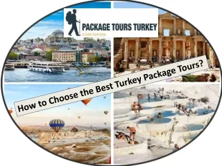 How to Choose the Best Turkey Package Tours?