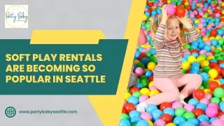 Soft Play Rentals Are Becoming So Popular in Seattle