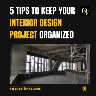 5 tips to keep your interior design project organized
