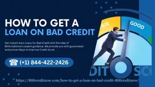Get a Loan on Horrible Credit Now -Reach 18444222426 Secured Loan