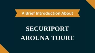 A Brief Introduction About - Securiport Arouna Toure