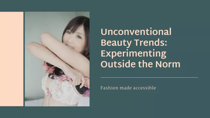 unconventional beauty trends experimenting