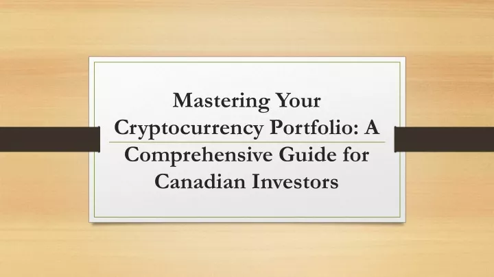 mastering your cryptocurrency portfolio a comprehensive guide for canadian investors