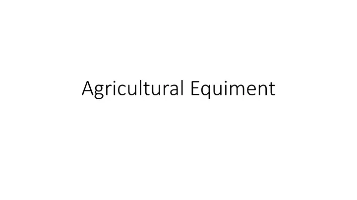 agricultural equiment