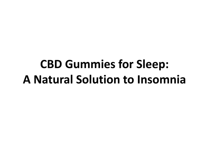 cbd gummies for sleep a natural solution to insomnia