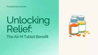 Unlocking Relief The Air M Tablet Benefit